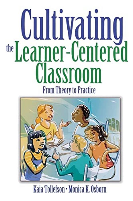 Cultivating The Learner-Centered Classroom: From Theory To Practice-..