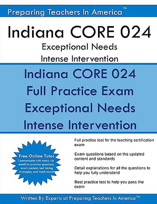 Indiana Core 024 Exceptional Needs I Intense Intervention: Indiana Core 024 Exam-..