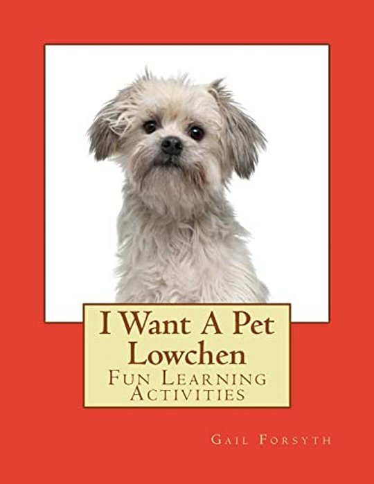 I Want A Pet Lowchen: Fun Learning Activities-..