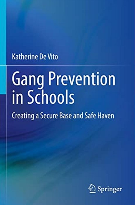 Gang Prevention In Schools: Creating A Secure Base And Safe Haven-..