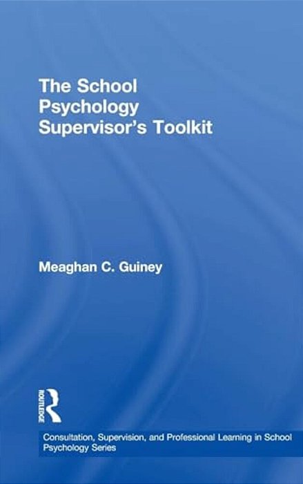 The School Psychology Supervisor's Toolkit-..