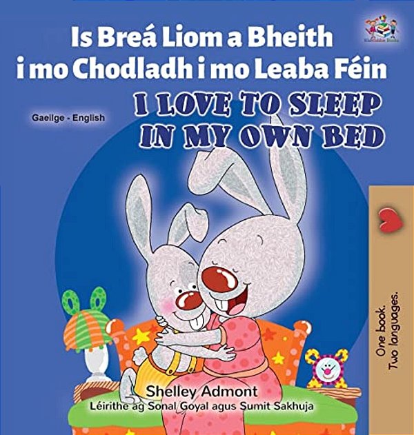 I Love To Sleep In My Own Bed (Irish English Bilingual Book For Kids)-..