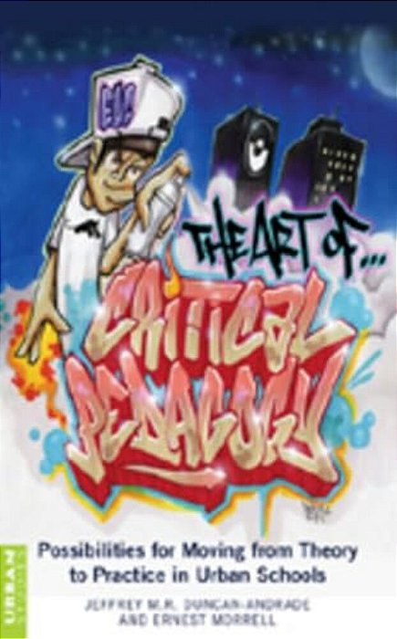 The Art Of Critical Pedagogy: Possibilities For Moving From Theory To Practice In Urban Schools-..