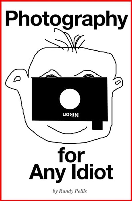Photography For Any Idiot-..