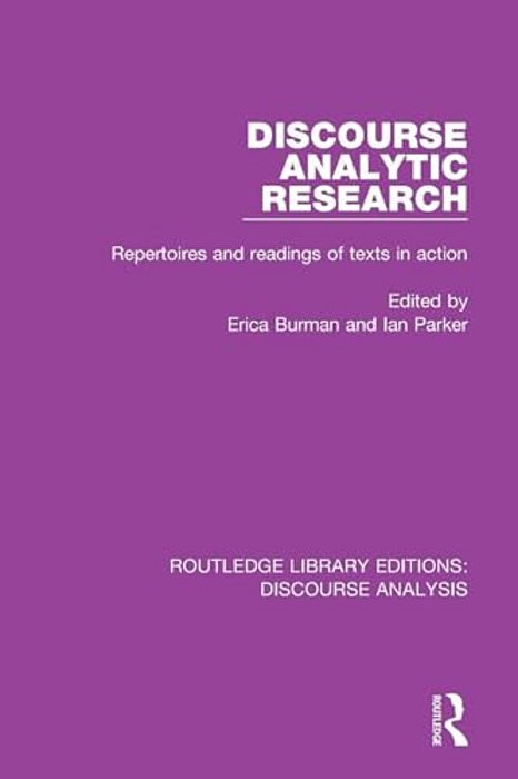 Discourse Analytic Research: Repertoires And Readings Of Texts In Action-..