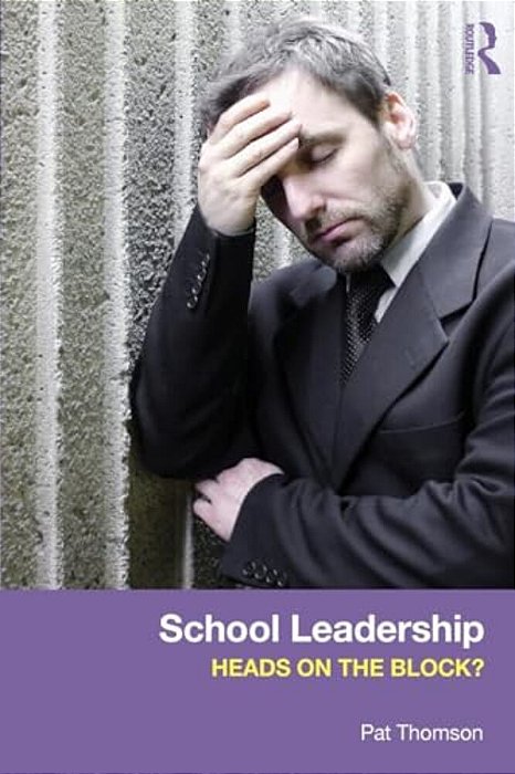 School Leadership - Heads On The Block?-..