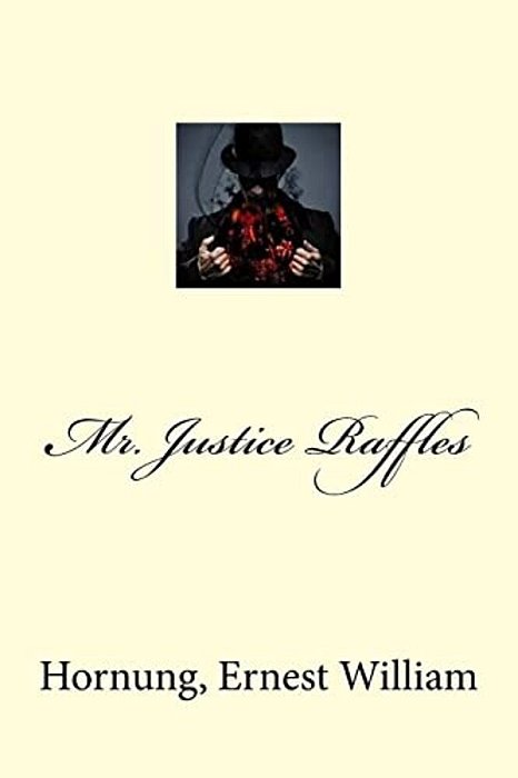 Mr. Justice Raffles-..