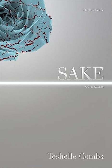 Sake: A Grey Novella-..