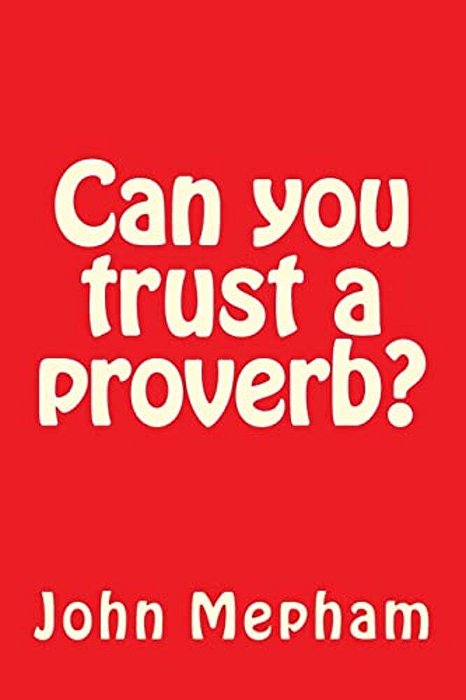 Can You Trust A Proverb?-..