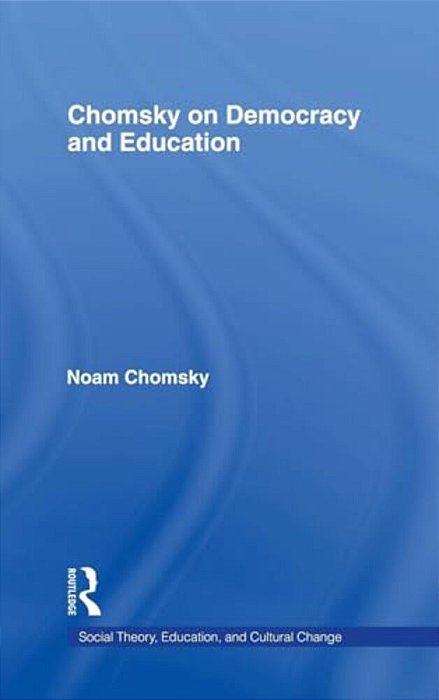 Chomsky On Democracy And Education-..
