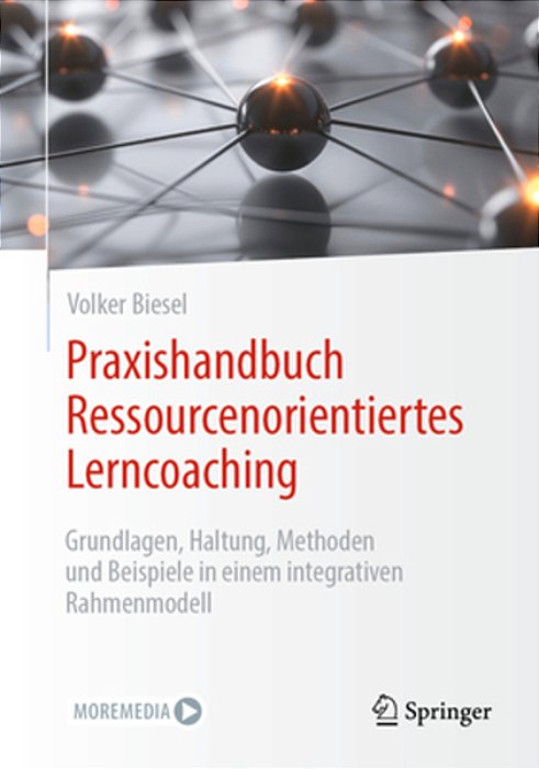 Praxishandbuch Ressourcenorientiertes Lerncoaching: Grundlagen, Haltung, Methoden Und Beispiele In Einem Integrativen Rahmenmodell-..