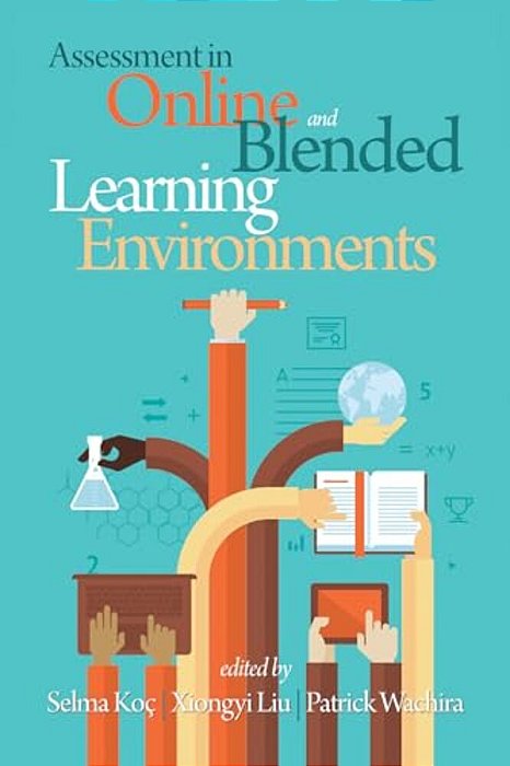 Assessment In Online And Blended Learning Environments-..