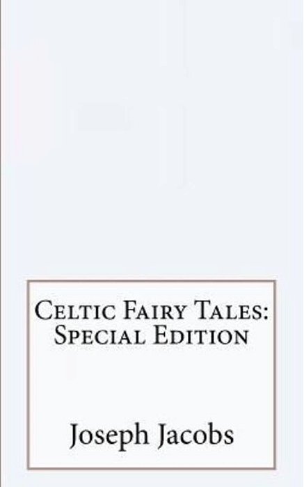 Celtic Fairy Tales: Special Edition-..
