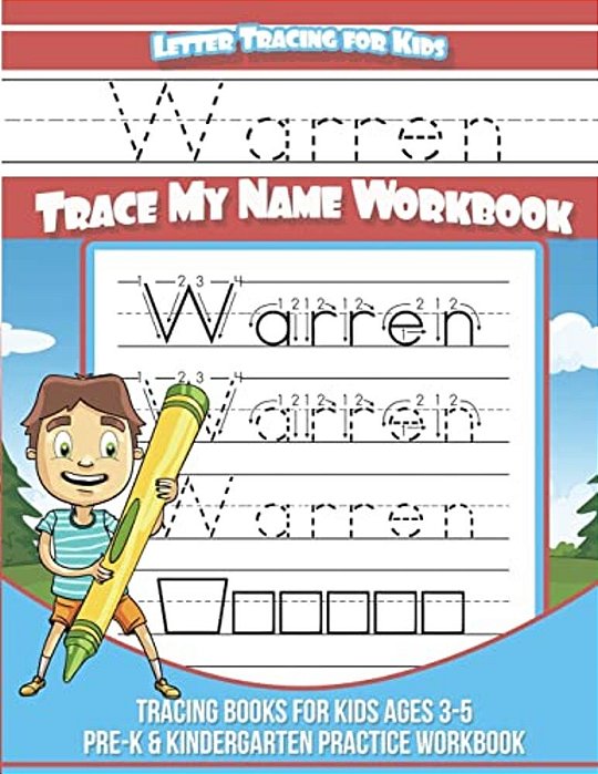 Warren Letter Tracing For Kids Trace My Name Workbook: Tracing Books For Kids Ages 3 - 5 Pre-k & Kindergarten Practice Workbook-..