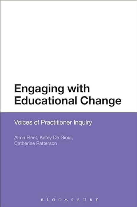 Engaging With Educational Change: Voices Of Practitioner Inquiry-..