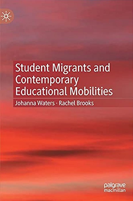 Student Migrants And Contemporary Educational Mobilities-..