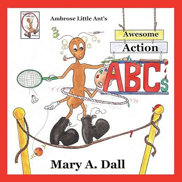 Ambrose Little Ant's Awesome Action Abcs-..