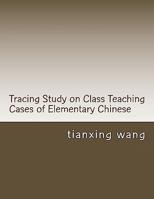 Tracing Study On Class Teaching Cases Of Elementary Chinese-..