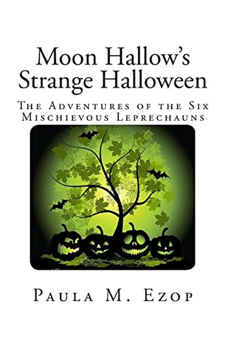 Moon Hallow's Strange Halloween: The Adventures Of The Six Mischievous Leprechauns-..