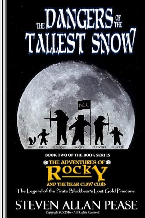 The Adventures Of Rocky And The Bear Claw Club: The Legend Of The Pirate Blackbear's Lost Gold Pinecone: The Dangers Of The Tallest Snow-..