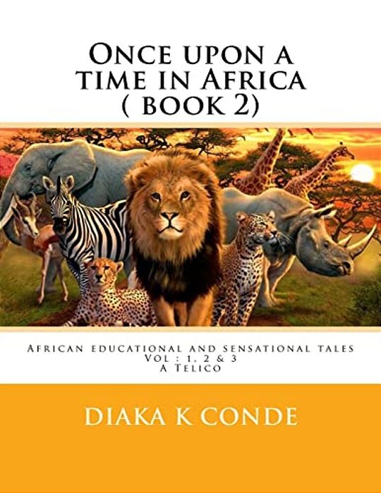 Once Upon A Time In Africa: African Tales. A Telico-..