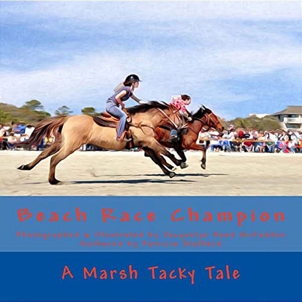 Beach Race Champion: A Marsh Tacky Tale-..