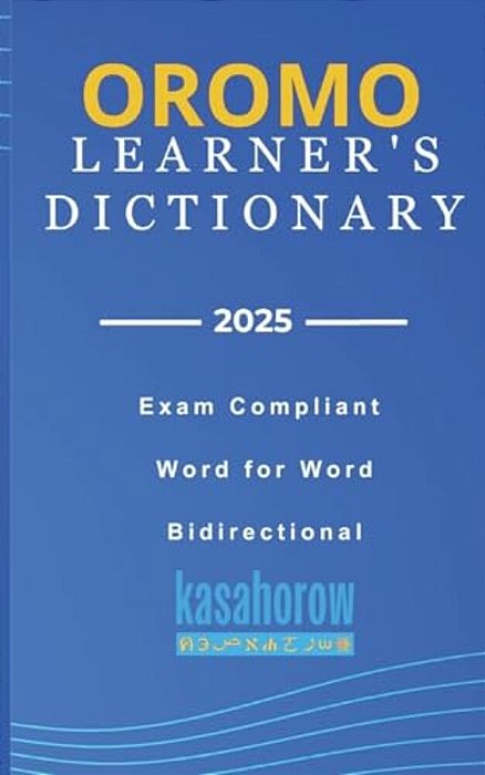 Oromo Learner's Dictionary: Oromo-English, English-Oromo-..
