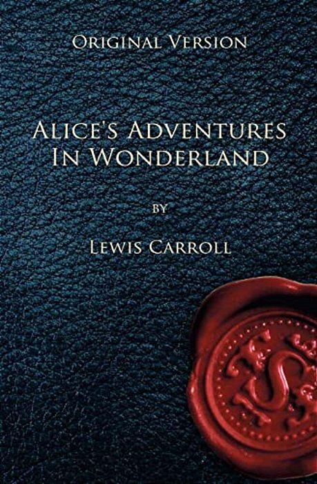 Alice's Adventures In Wonderland - Original Version-..