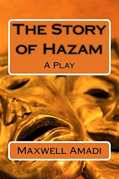 The Story Of Hazam: A Play-..
