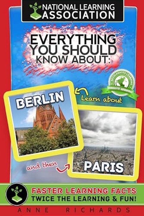 Everything You Should Know About: Berlin And Paris-..
