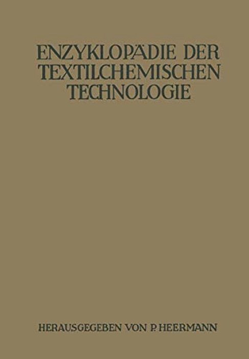 Enzyklopädie Der Textilchemischen Technologie-..