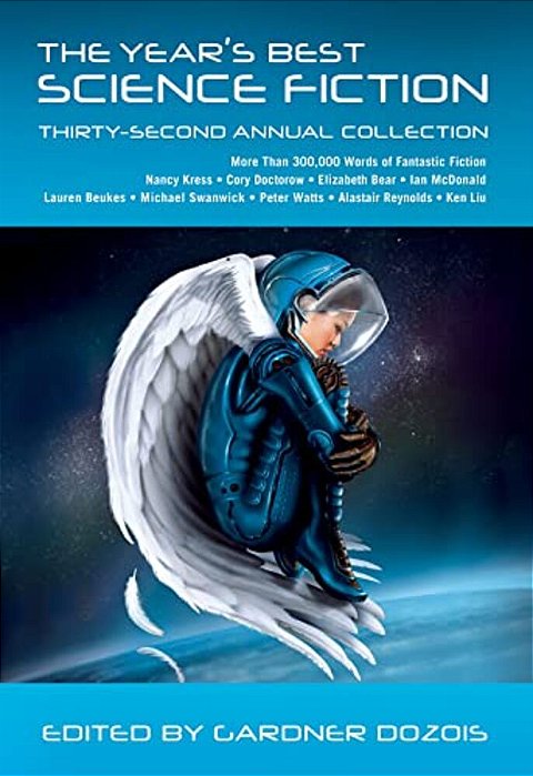 The Year's Best Science Fiction: Thirty-Second Annual Collection-..