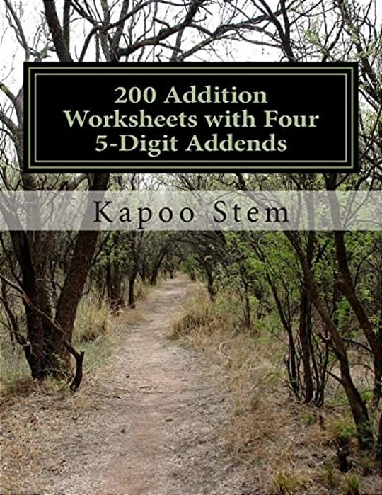 200 Addition Worksheets With Four 5-Digit Addends: Math Practice Workbook-..
