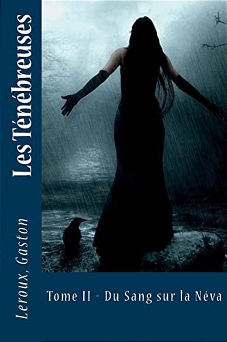Les Ténébreuses: Tome II - Du Sang Sur La Néva-..