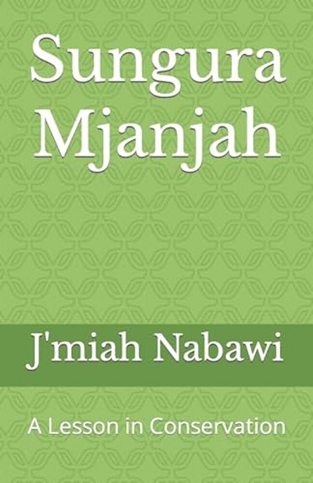 Sungura Mjanjah: A Lesson In Conservation-..