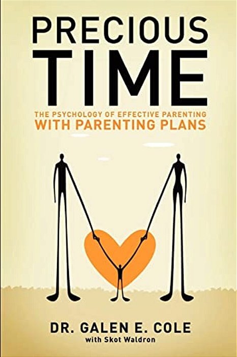 Precious Time: The Psychology Of Effective Parenting With Parenting Plans-..