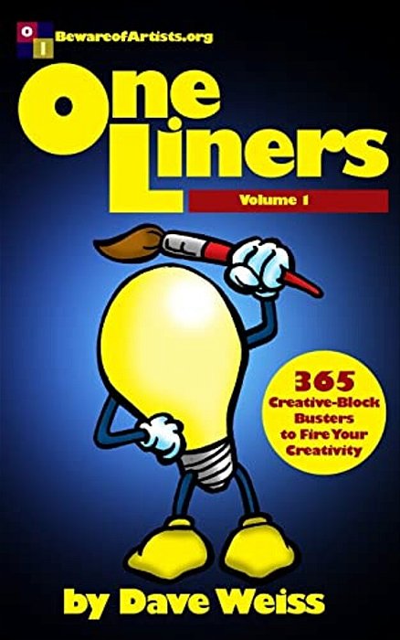One Liners: 365 Creative-Block Busters To Fire Your Creativity-..