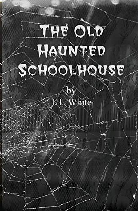 The Old Haunted Schoolhouse-..