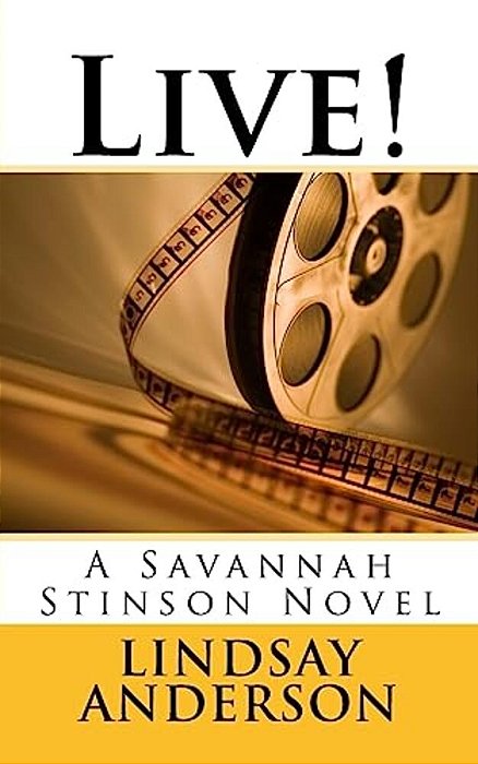 Live!: A Savannah Stinson Novel-..