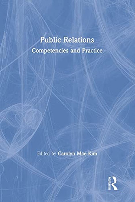 Public Relations: Competencies And Practice-..