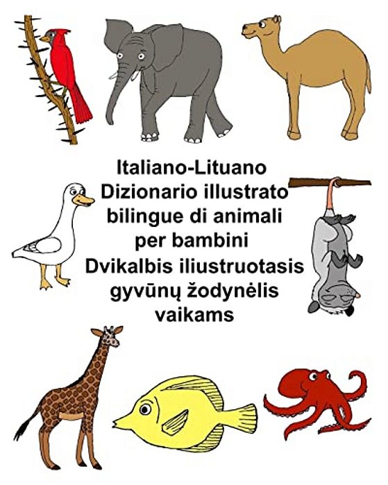 Italiano-Lituano Dizionario Illustrato Bilingue Di Animali Per Bambini-..