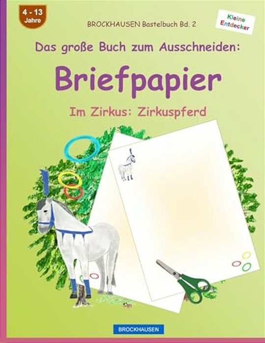 Brockhausen Bastelbuch Band 2 - Das Große Buch Zum Ausschneiden: Briefpapier: Im Zirkus: Zirkuspferd-..