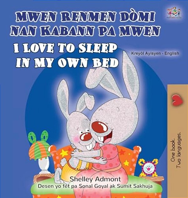 I Love To Sleep In My Own Bed (Haitian Creole English Bilingual Children's Book)-..