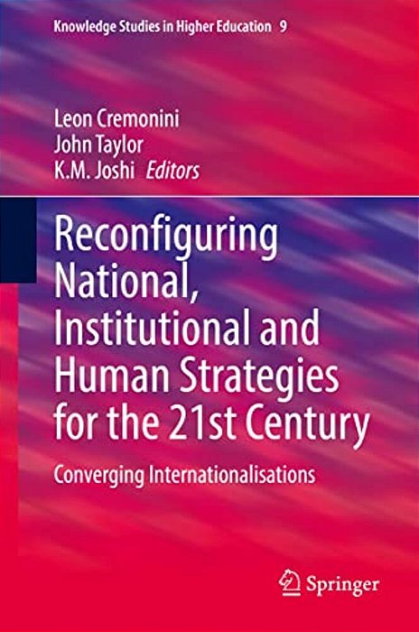 Reconfiguring National, Institutional And Human Strategies For The 21St Century: Converging Internationalizations-..