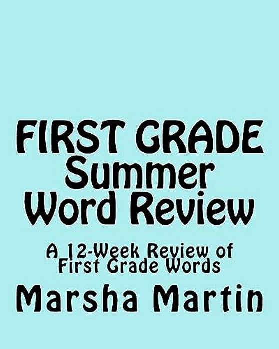 First Grade Summer Word Review: A 12-Week Review Of First Grade Words-..
