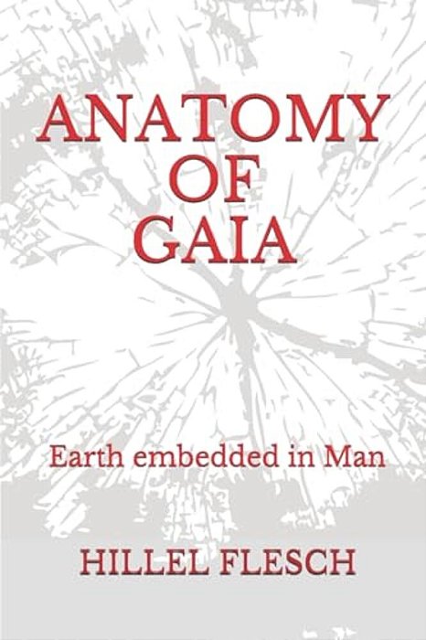 Anatomy Of Gaia: Earth Embedded In Man-..