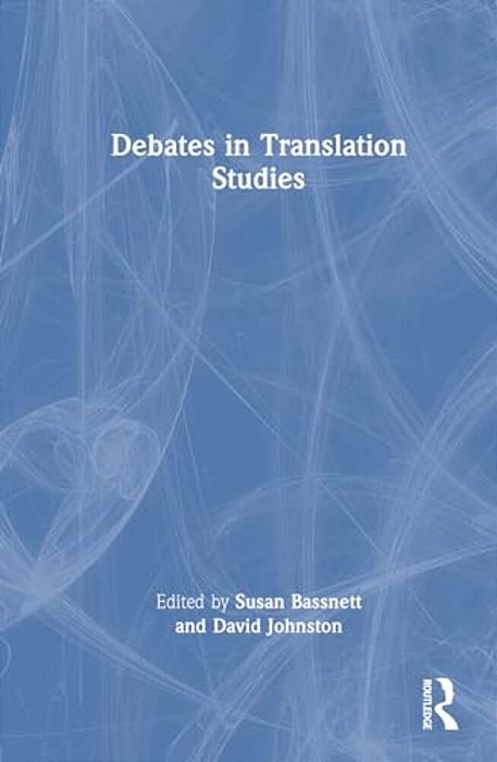 Debates In Translation Studies-..
