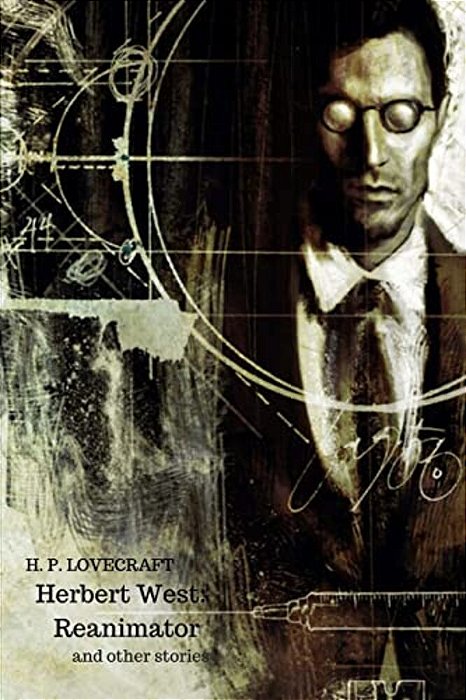 Herbert West: Reanimator And Other Stories-..