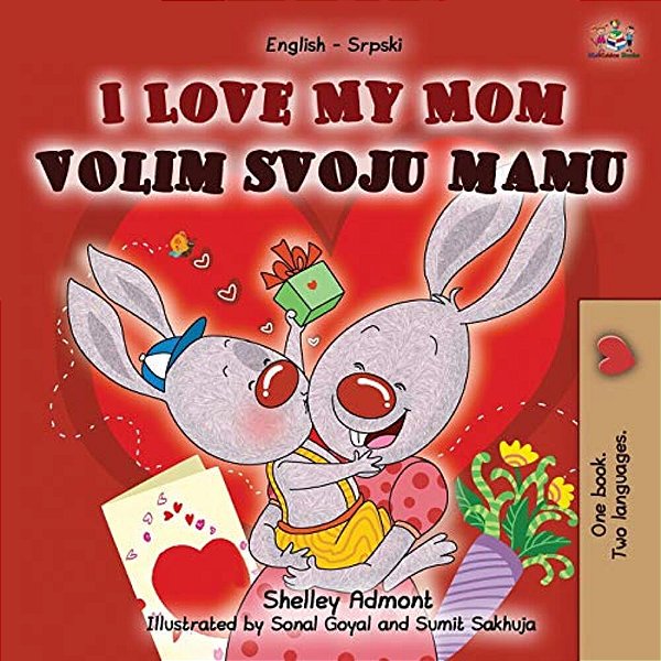 I Love My Mom (English Serbian Bilingual Chidlren's Book -Latin Alphabet)-..
