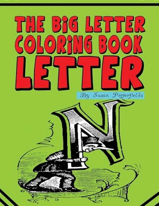 The Big Letter Coloring Book: Letter N-..